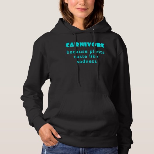 Carnivore Because Plants Taste Like Sadness 1 Hoodie (Vorderseite)