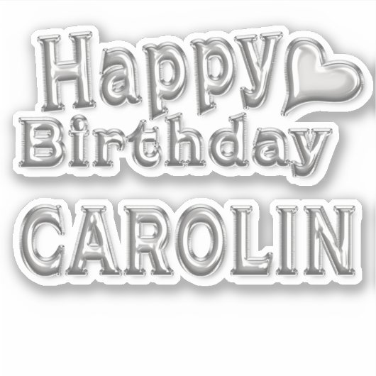 Carolin Happy Birthday silver Aufkleber Sticker (Vorderseite)
