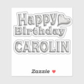 Carolin Happy Birthday silver Aufkleber Sticker (Blatt)