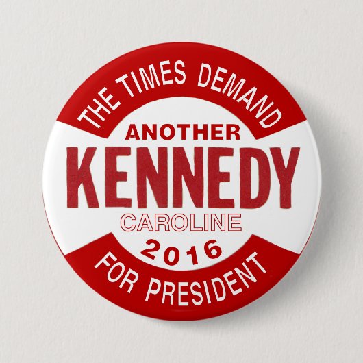 Caroline Kennedy für Präsidenten 2016 Button (Vorderseite)