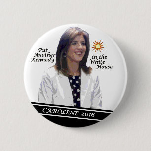 Caroline Kennedy Schlossberg für Präsidenten 2016 Button