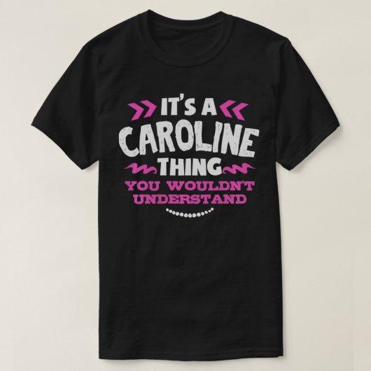 Caroline Personalisiertes Geschenk Es ist ein Caro T-Shirt (Design vorne)