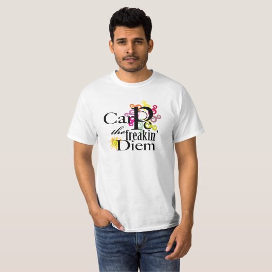 Carpe das freakin Diem T-Shirt (Vorne ganz)