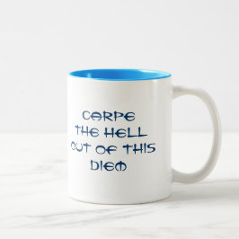 Carpe die Hölle aus diesem Diem heraus Zweifarbige Tasse