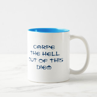Carpe die Hölle aus diesem Diem heraus Zweifarbige Tasse