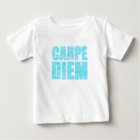 Carpe Diem Baby T - Shirt