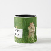 Carpe Diem! Chipmunk mit Zeichen Tasse (Zentrum)
