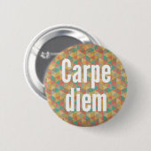 Carpe diem, ergreifen den Tag, buntes Muster Button (Vorne & Hinten)