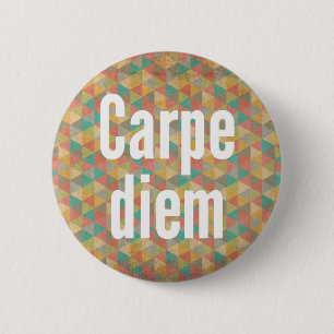 Carpe diem, ergreifen den Tag, buntes Muster Button