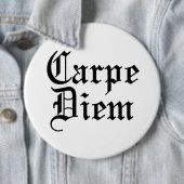 Carpe Diem - Nehmen Sie den Tag Button (Beispiel)