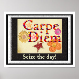 Carpe Diem - Nehmen Sie den Tag Poster