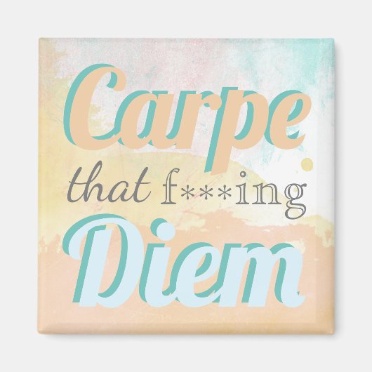 Carpe Diem Profanity Quote Pastell Wasserfarbe Magnet (Vorne)