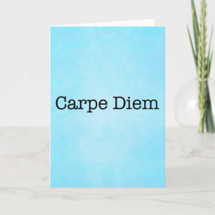 Carpe Diem Seize the Day Quote - Quotes Karte