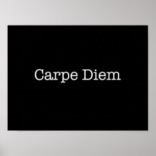 Carpe Diem Seize the Day Quote - Quotes Poster