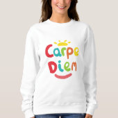 Carpe Diem Sweatshirt (Vorderseite)