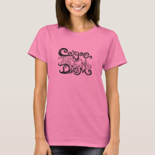 Carpe Diem... T-Shirt