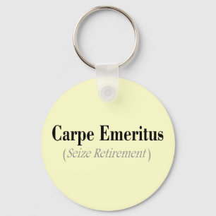 Carpe emeritierte (ergreifen Sie Ruhestand), Schlüsselanhänger