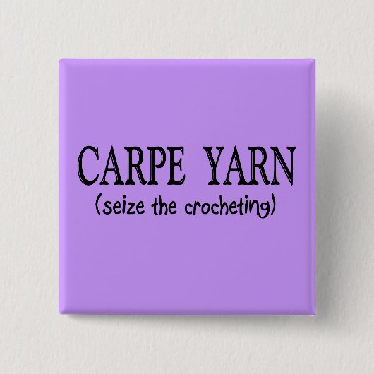 Carpe Garn (ergreifen Sie das Crochting) Button (Vorderseite)