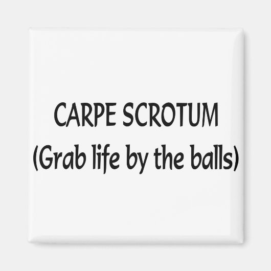 Carpe Scrotum Magnet (Vorne)