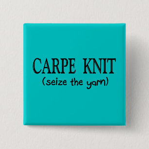 Carpe Strick- (ergreifen Sie das Garn), Button