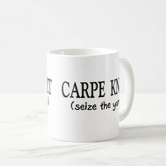 Carpe Strick- (ergreifen Sie das Garn), Kaffeetasse (VorderseiteRechts)