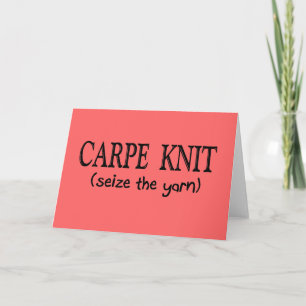 Carpe Strick (Seize the garn) Knittergeschenke Karte