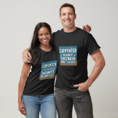 Carpenter Because Engineer Was Too Easy T-Shirt (Unisex)