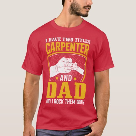 Carpenter Dad Rock Both Carpentry Woodworker Woodw T-Shirt (Vorderseite)