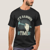 Carpenter Es ist Hammer Time Woodman Beruflich Wo T-Shirt (Vorderseite)