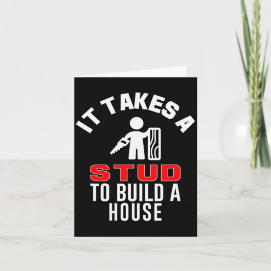 Carpenter Funny It Takes A Stud To Build A House G Karte (Vorderseite)