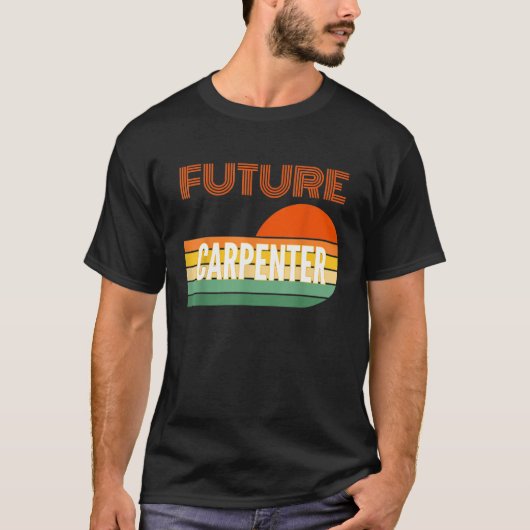 Carpenter gibt Future Carpenter T - Shirt (Vorderseite)