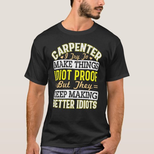 Carpenter Sarcastic Graphic Carpentry T-Shirt (Vorderseite)