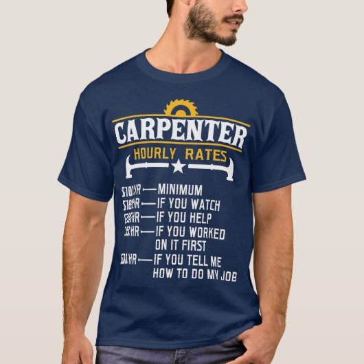 Carpenter Stundensatz Funny Carpentry T-Shirt (Vorderseite)