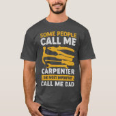 Carpenter Vater Woodworking Woodworker Father Gift T-Shirt (Vorderseite)
