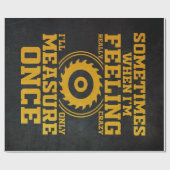 Carpenter Woodworker Quote Design Geschenkpapier (Flach)