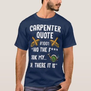 Carpenter Zitat 1001 Funny Woodworker Sprichwort T-Shirt