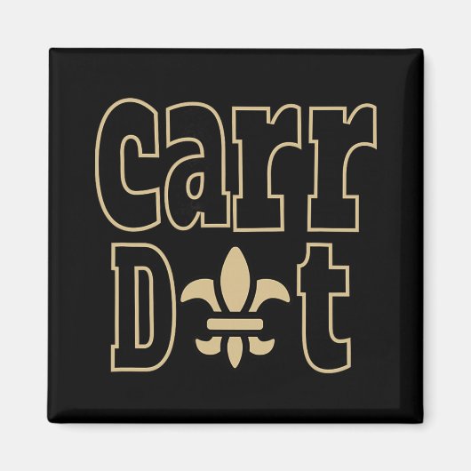Carr Dat New Orleans Louisiana Everyone Loves New Magnet (Vorne)