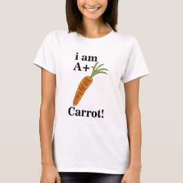 Carrot I am A+ Funny Carrot T-Shirt