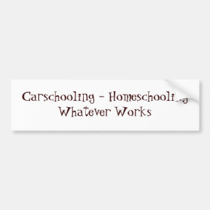 Carschooling - Homeschooling, was auch immer Autoaufkleber