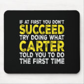 Carter - If At First You Don't Succeed Try Doing W Mousepad (Vorne)
