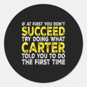 Carter - If At First You Don't Succeed Try Doing W Runder Aufkleber (Vorderseite)