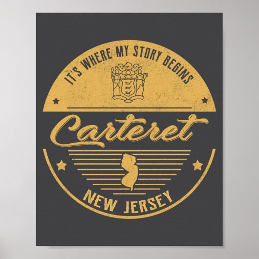 Carteret New Jersey Its Where My Story Begins  Poster (Vorne)