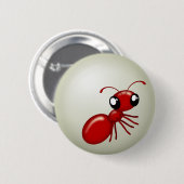 Cartoon Red Ant Button (Vorne & Hinten)