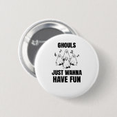 Cartoon singen - "Ghouls just wanna have fun" Button (Vorne & Hinten)