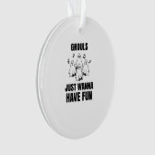 Cartoon singen - "Ghouls just wanna have fun" Ornament (Vorderseite)