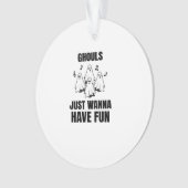 Cartoon singen - "Ghouls just wanna have fun" Ornament (Vorderseite)