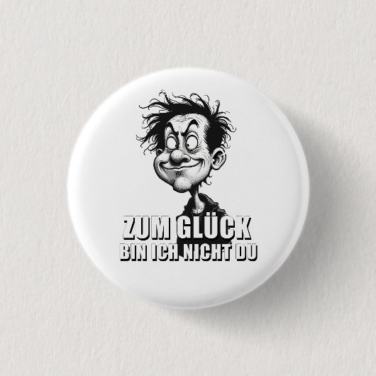 Cartoonkunst mit „Zum Glück…“-Zitat Button (Vorderseite)