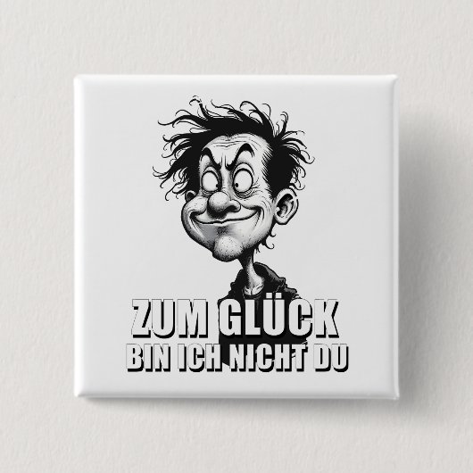 Cartoonkunst mit „Zum Glück…“-Zitat Button (Vorderseite)