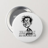 Cartoonkunst mit „Zum Glück…“-Zitat Button (Vorne & Hinten)
