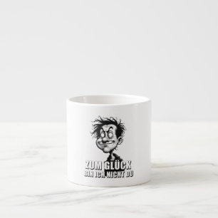 Cartoonkunst mit „Zum Glück…“-Zitat Espressotasse